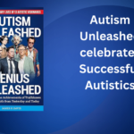 Autism Unleashed celebrates Successful Autistics