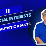 11 common Special Interests of Autistic Adults