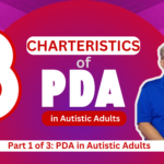 8 Characteristics of PDA in Autistic Adults