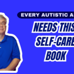 Self Care for Autistic Adults is a MUST READ!